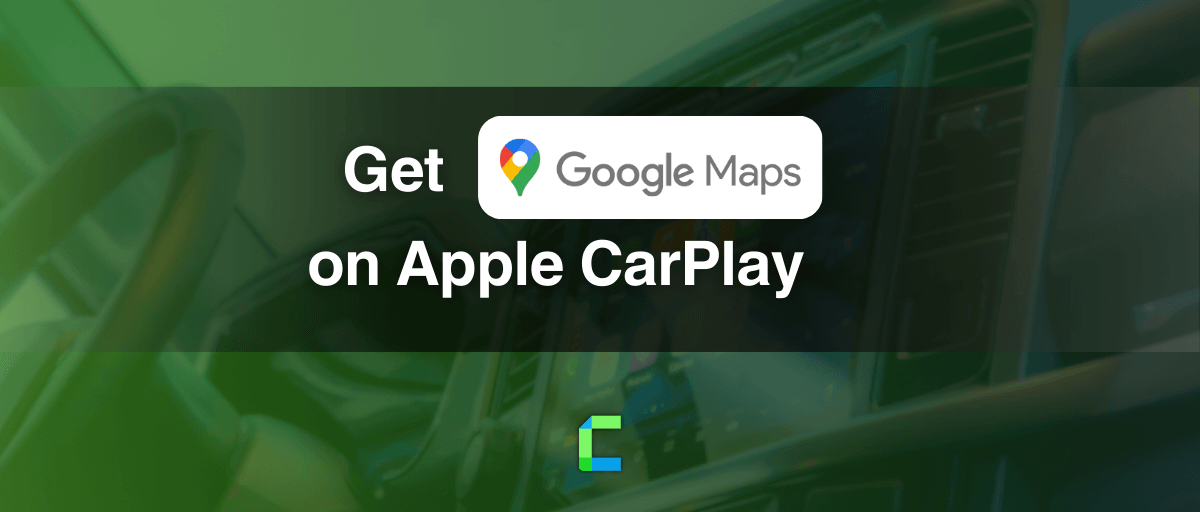 Add Google Maps on Apple CarPlay