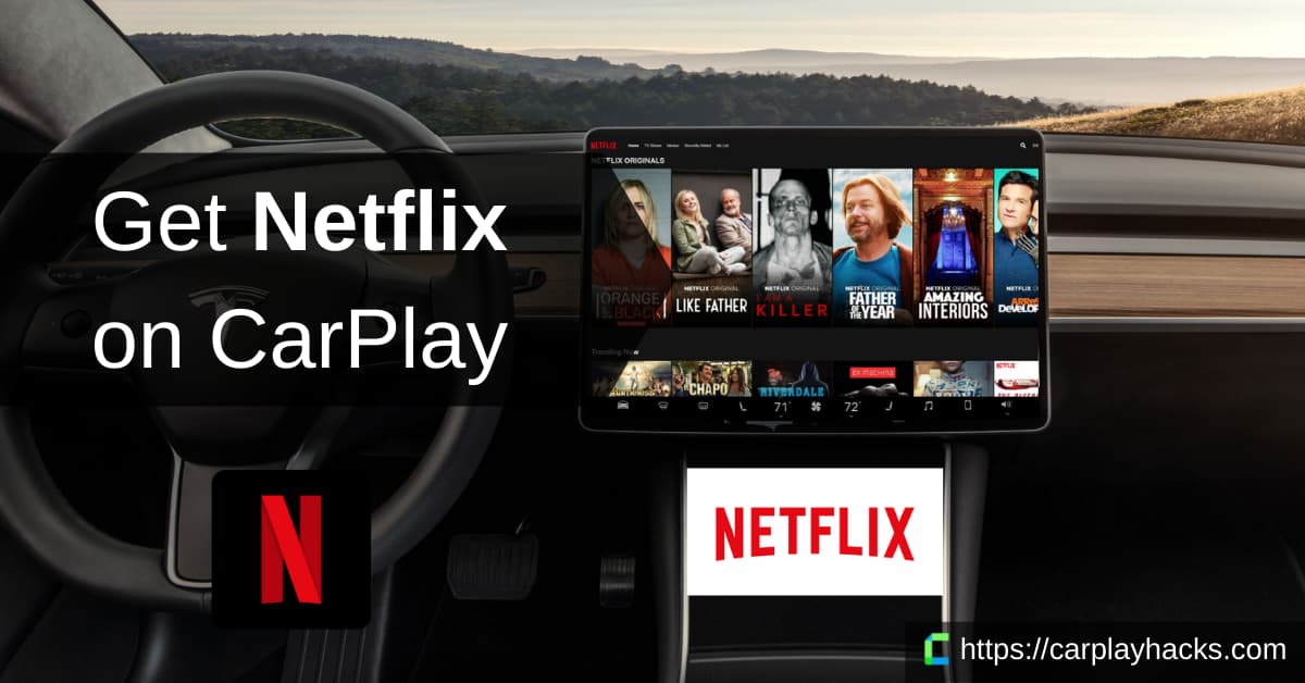 CarPlay Netflix : 100% working method to Watch Movies in car