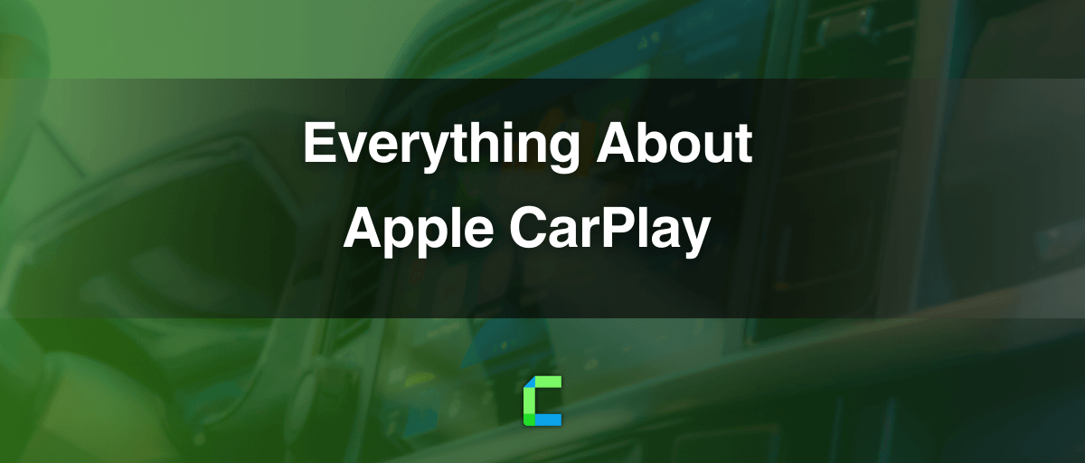 Apple CarPlay - Everything you Need to Know