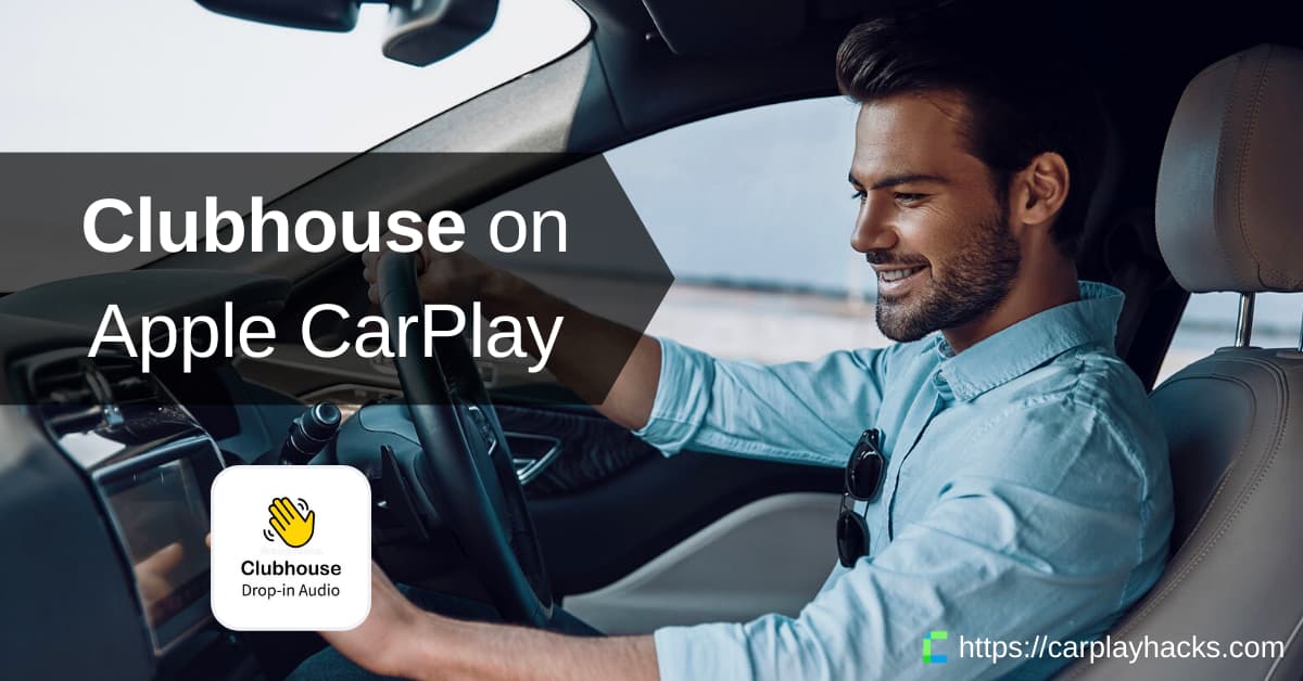 CarPlay Clubhouse - install Clubhouse on Apple CarPlay