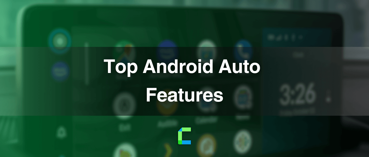 Top Android Auto Features to bring Your Car to the Next Level