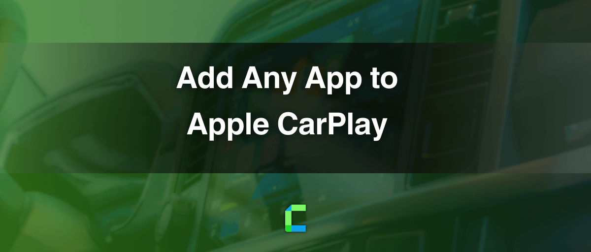 Add Any App to Apple CarPlay