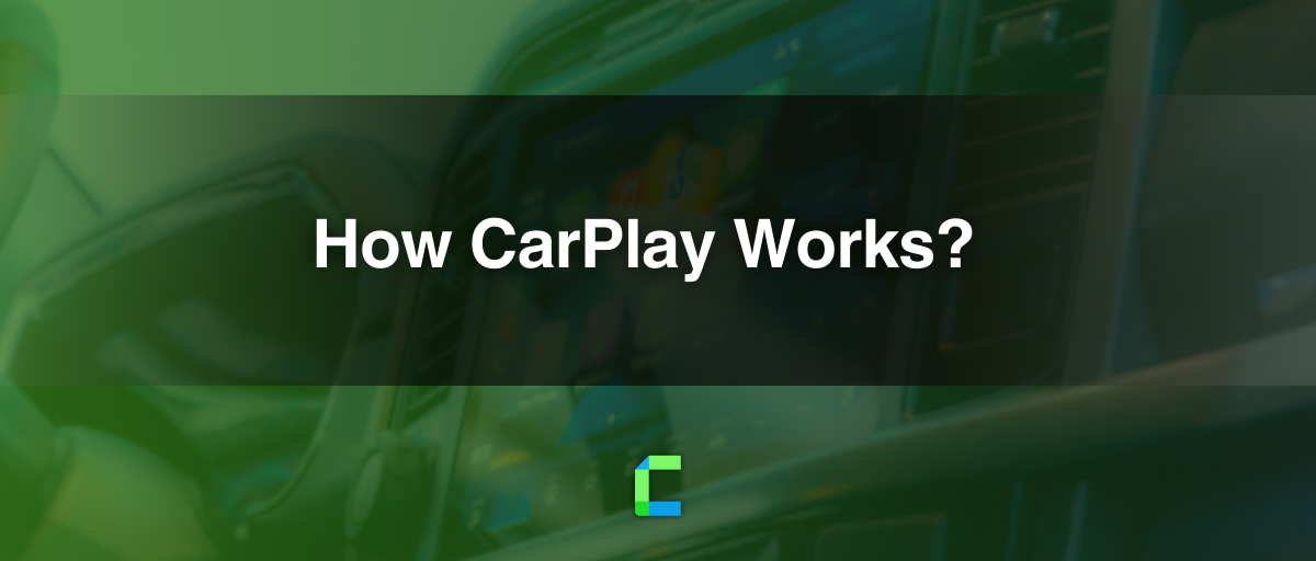 How CarPlay Works? Explained Elaboratively