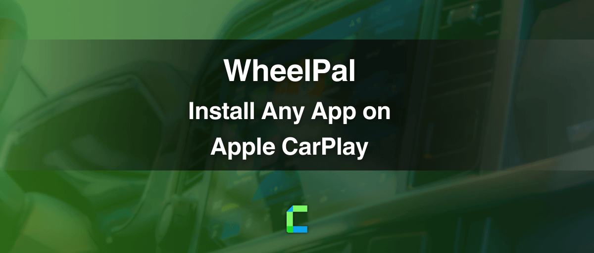 WheelPal - Install Any App on CarPlay
