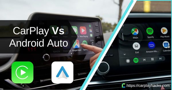 CarPlay Vs Android Auto