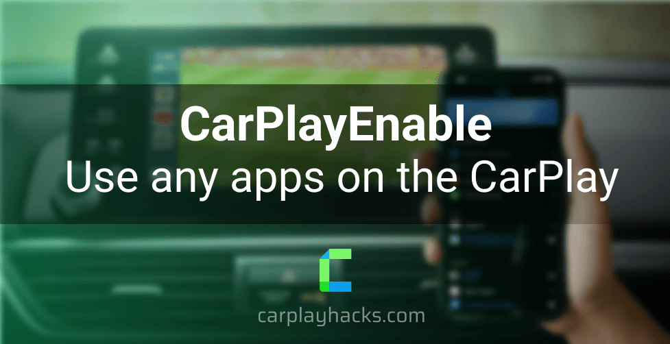 CarPlayEnable - Use any apps on the CarPlay