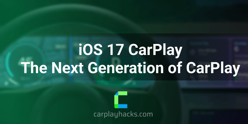 iOS 17 CarPlay- The Next Generation of CarPlay